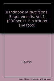 Cover of CRC Handbook Series in Nutrition and Food. Nutritional Requirements. Vol. 1. Comparative and Quantitative Requirements