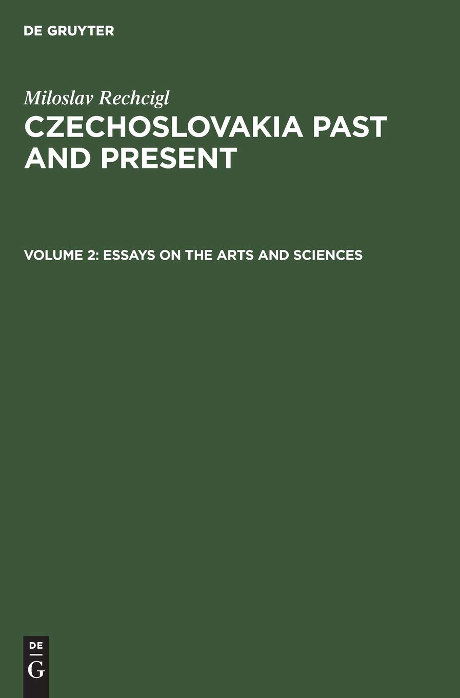 Cover of Czechoslovakia Past and Present. Vol. II. Essays on the Arts and Sciences