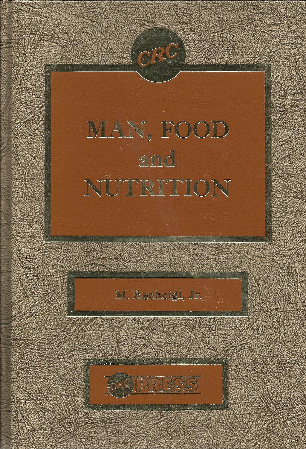 Cover of Man, Food, and Nutrition. Strategies and Technological Measures for Alleviating the World Food Problem