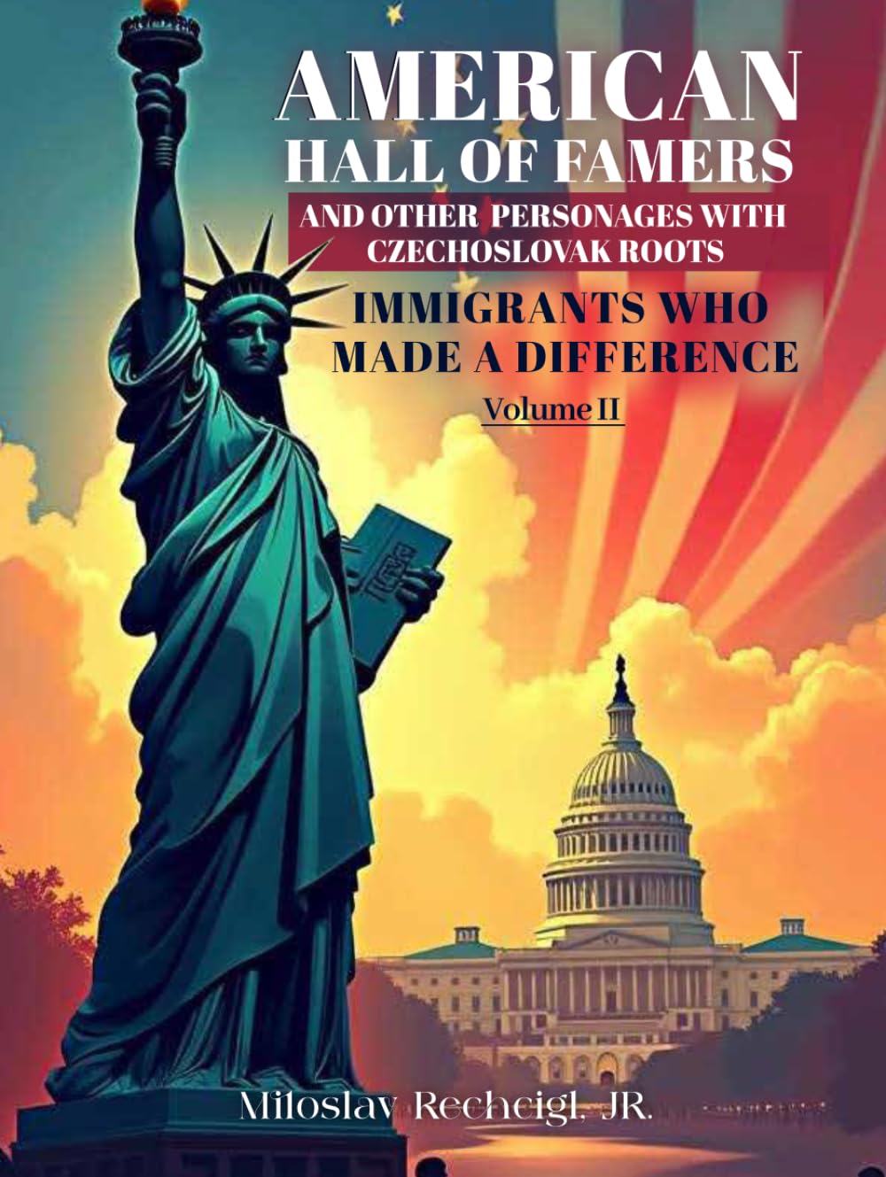 Cover of American Hall of Famers and Other Personages with Czechoslovak Roots. Immigrants Who Made a Difference — Volume II
