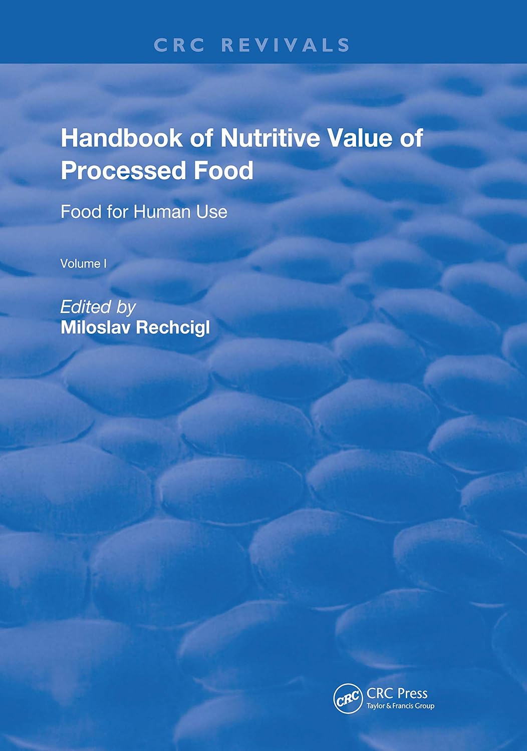 Cover of CRC Handbook of Nutritive Value of Processed Food. Vol. 1. Food for Human Use
