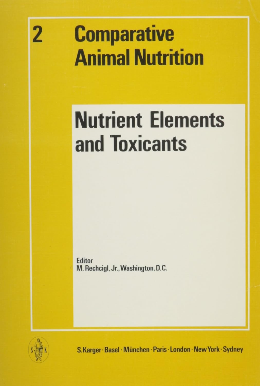 Cover of Comparative Animal Nutrition. Vol. 2. Nutrient Elements and Toxicants